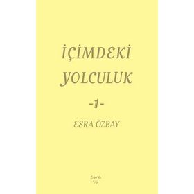 İçimdeki Yolculuk-1 - M. Fatih Koçak - M. Fatih Koçak