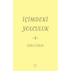 İçimdeki Yolculuk-1 - M. Fatih Koçak - M. Fatih Koçak