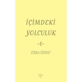 İçimdeki Yolculuk-1 - M. Fatih Koçak - M. Fatih Koçak