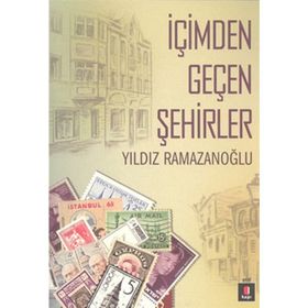 İÇIMDEN GEÇEN ŞEHIRLER - YILDIZ RAMAZANOĞLU