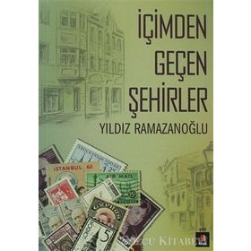 İÇIMDEN GEÇEN ŞEHIRLER - YILDIZ RAMAZANOĞLU