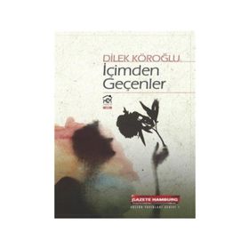 İçimden Geçenler - Dilek Köroğlu