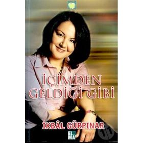 İÇİMDEN GELDİĞİ GIBI - İKBAL GÜRPINAR