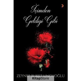 İçimden Geldiği Gibi - Zeynep Buket Uncuoğlu