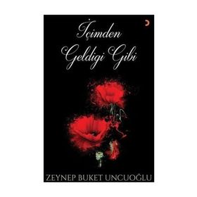 İçimden Geldiği Gibi - Zeynep Buket Uncuoğlu