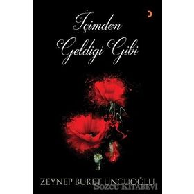 İçimden Geldiği Gibi - Zeynep Buket Uncuoğlu
