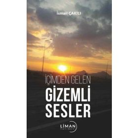 İçimden Gelen Gizemli Sesler - İsmail Çakılı