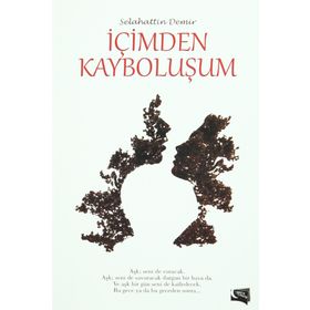 İçimden Kayboluşum - selahattin demir