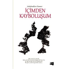 İçimden Kayboluşum - selahattin demir