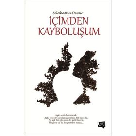 İçimden Kayboluşum - selahattin demir