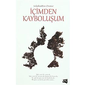 İçimden Kayboluşum - selahattin demir