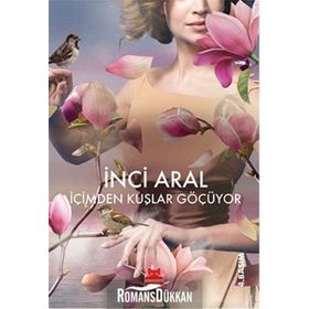 İÇİMDEN KUŞLAR GEÇİYOR - INCI ARAL