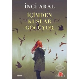 İÇİMDEN KUŞLAR GEÇİYOR - INCI ARAL