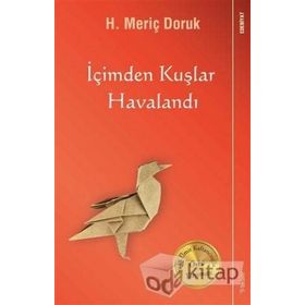 İçimden Kuşlar Havalandı - H. Meriç Doruk