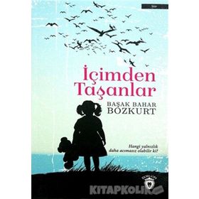 İçimden Taşanlar - Başak Bahar Bozkurt
