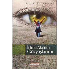 İÇİME AKITTIM GÖZYAŞLARIMI - AŞIK KURBANI