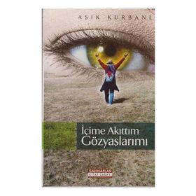 İÇİME AKITTIM GÖZYAŞLARIMI - AŞIK KURBANI