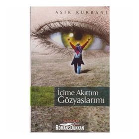 İÇİME AKITTIM GÖZYAŞLARIMI - AŞIK KURBANI