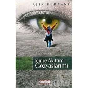 İÇİME AKITTIM GÖZYAŞLARIMI - AŞIK KURBANI