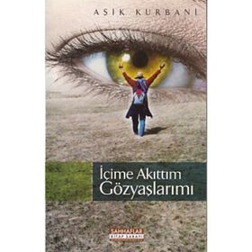 İÇİME AKITTIM GÖZYAŞLARIMI - AŞIK KURBANI