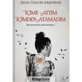 İçime Attım İçimden Atamadım Seda Özlem Başpınar