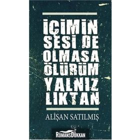 İçimin Seside Olmasa Ölürüm Yalnızlıktan - Alişan Satılmış