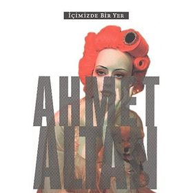 İÇİMİZDE BIR YER - AHMET ALTAN (ISBN:9799756363514)