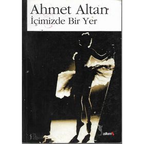 İÇİMİZDE BIR YER - AHMET ALTAN (ISBN:9799756363514)