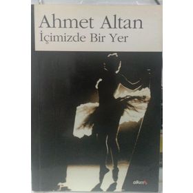 İÇİMİZDE BIR YER - AHMET ALTAN (ISBN:9799756363514)