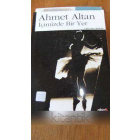 İÇİMİZDE BIR YER - AHMET ALTAN (ISBN:9799756363514)