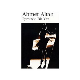 İÇIMIZDE BIR YER - AHMET ALTAN