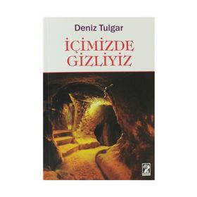 İçimizde Gizliyiz / Deniz Tulgar