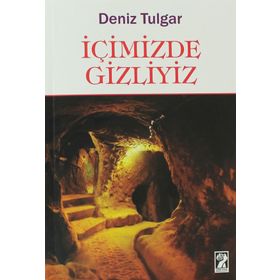 İçimizde Gizliyiz / Deniz Tulgar