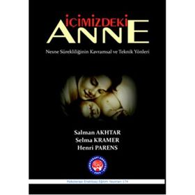 İçimizdeki Anne - Salman Akhtar Selma Kramer Henri Parens