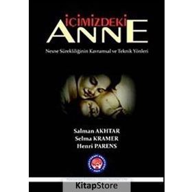 İçimizdeki Anne - Salman Akhtar Selma Kramer Henri Parens