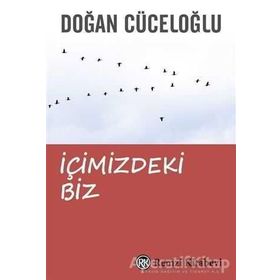 İçimizdeki Biz - Doğan Cüceloğlu