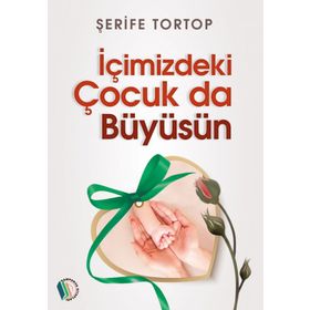 İçimizdeki Çocuk da Büyüsün Şerife Tortop
