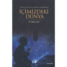 İÇİMİZDEKİ DÜNYA - DILAVER SELVI