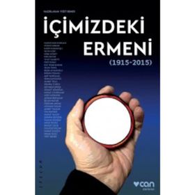 İçimizdeki Ermeni 1915-2015 - Yiğit Bener