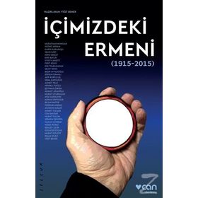 İçimizdeki Ermeni 1915-2015 - Yiğit Bener