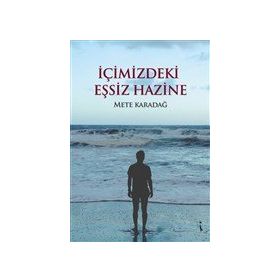 İçimizdeki Eşsiz Hazine - Mete Karadağ
