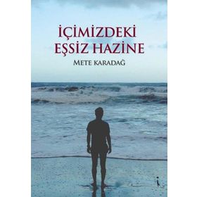 İçimizdeki Eşsiz Hazine - Mete Karadağ