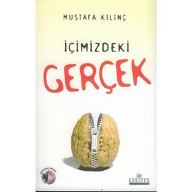 İÇİMİZDEKİ GERÇEK - MUSTAFA KILINÇ