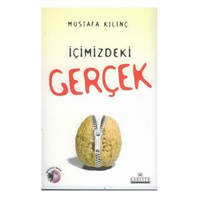 İÇİMİZDEKİ GERÇEK - MUSTAFA KILINÇ