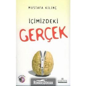 İÇİMİZDEKİ GERÇEK - MUSTAFA KILINÇ