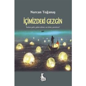 İçimizdeki Gezgin - Nurcan Toğanaş