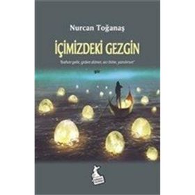 İçimizdeki Gezgin - Nurcan Toğanaş