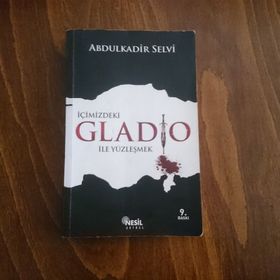İÇİMİZDEKİ GLADIO İLE YÜZLEŞMEK - ABDÜLKADİR SELVI