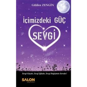 İçimizdeki Güç Sevgi - Gülden Zengin