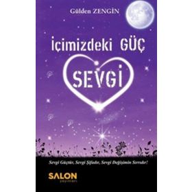 İçimizdeki Güç Sevgi - Gülden Zengin